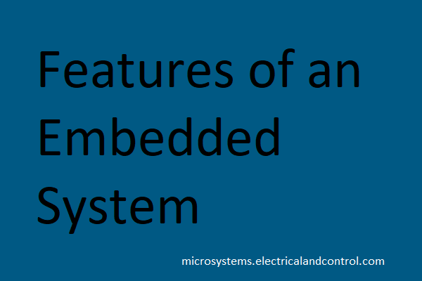 Features of an Embedded System - Microsystems